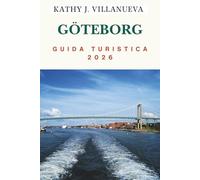 GUIDA TURISTICA DI GÖTEBORG 2026: Dove il cuore scandinavo incontra il mare, scopri la costa occidentale della Svezia con canali senza tempo, fascino nordico e infinite avventure nel Nord Europa