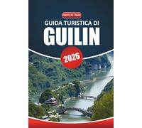 Guida turistica di Guilin 2026: Esplora i maestosi paesaggi carsici, le crociere fluviali, gli antichi templi, la cucina locale e le attrazioni imperdibili della Cina meridionale