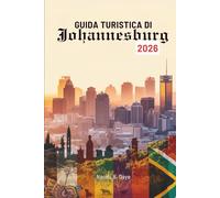 GUIDA TURISTICA DI Johannesburg 2026: Spirito audace, cultura ricca ed energia urbana inarrestabile
