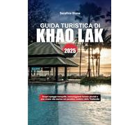 GUIDA TURISTICA DI KHAO LAK 2025: Scopri spiagge tranquille, lussureggianti foreste pluviali e una vivace vita marina nel paradiso costiero della Thailandia