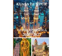 GUIDA TURISTICA DI KUALA LUMPUR 2026/2027