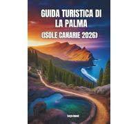 Guida turistica di La Palma (Isole Canarie) 2026: Guida turistica di La Palma (Isole Canarie) 2026