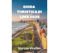 GUIDA TURISTICA DI LIMA 2025: CULTURA, COSTE E CIBO DI STRADA DI CUI VALE LA PENA PARLARE