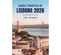 GUIDA TURISTICA DI LISBONA 2026: Scopri la cultura, il cibo e l'avventura in Portogallo