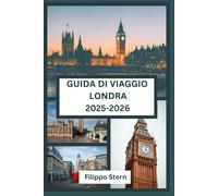 Guida turistica di Londra 2025-2026: La guida completa ai monumenti, alla cultura e allo stile di vita di Londra