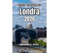 Guida turistica di Londra 2026: Percorsi illuminanti nell'architettura, nei quartieri creativi, negli angoli verdi e nel carattere vissuto