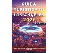 Guida turistica di Los Angeles 2026: Esplora la capitale del cinema, l'atmosfera da spiaggia e lo spirito della Coppa del Mondo in California, dal SoFi Stadium a Hollywood