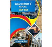 Guida turistica di Madeira 2025-2026: Sblocca sentieri nascosti, meraviglie costiere e tradizioni senza tempo