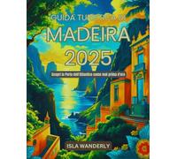Guida turistica di Madeira 2025: Scopri la Perla dell'Atlantico come mai prima d'ora