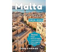 Guida turistica di Malta 2025-2026: Scopri la storia profonda delle isole, le coste mozzafiato e i tesori segreti del Mediterraneo