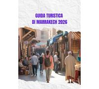 GUIDA TURISTICA DI MARRAKECH 2026
