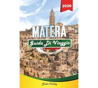 GUIDA TURISTICA DI MATERA 2026: Scopri gemme nascoste, monumenti storici, consigli di viaggio ed esperienze di vacanza indimenticabili