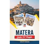 GUIDA TURISTICA DI MATERA 2026: Scopri gemme nascoste, monumenti storici, consigli di viaggio ed esperienze di vacanza indimenticabili