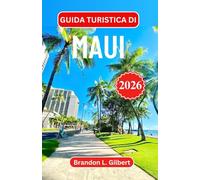 Guida turistica di Maui 2026: Esplora autostrade panoramiche, valli lussureggianti e lo spirito senza tempo dell'isola paradisiaca delle Hawaii