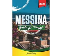 GUIDA TURISTICA DI MESSINA 2026: Scopri gemme nascoste, monumenti storici, consigli di viaggio ed esperienze di vacanza indimenticabili