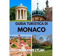 GUIDA TURISTICA DI MONACO 2025: Una guida completa per esplorare Monaco, la Baviera e il meglio della Germania meridionale