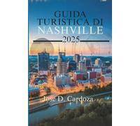 GUIDA TURISTICA DI NASHVILLE 2025: La tua guida definitiva alla musica, alla cultura e al fascino del sud degli Stati Uniti