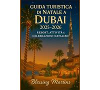 GUIDA TURISTICA DI NATALE A DUBAI 2025-2026: RESORT, ATTIVITÀ E CELEBRAZIONI NATALIZIE