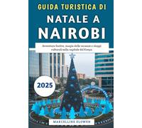 Guida turistica di Natale a Nairobi 2025: Avventure festive, magia delle vacanze e viaggi culturali nella capitale del Kenya