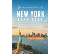 Guida turistica di New York 2025-2026: Monumenti iconici, tesori nascosti, cibo, cultura e avventure di quartiere nell'Empire State