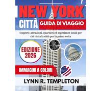 GUIDA TURISTICA DI NEW YORK CITY: Scoperti: attrazioni, quartieri ed esperienze locali per chi visita la città per la prima volta