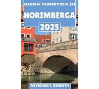 Guida turistica di Norimberga 2025: Esplora castelli storici, esperienze uniche e il cuore del patrimonio tedesco