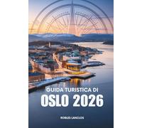 GUIDA TURISTICA DI OSLO 2026: Scopri la cultura, il cibo e la natura in Norvegia