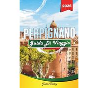 GUIDA TURISTICA DI PERPIGNAN 2026: Scopri gemme nascoste, monumenti storici, consigli di viaggio ed esperienze di vacanza indimenticabili