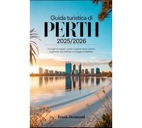 Guida turistica di Perth 2025/2026: Consigli di viaggio, i posti migliori dove Visita e gemme nascoste per un Viaggio incredibile