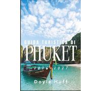 Guida turistica di Phuket 2026-2027: Scopri tour delle isole, visite ai templi, giornate in spiaggia e autentici pasti thailandesi lungo la costa delle Andamane.