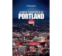 GUIDA TURISTICA DI PORTLAND 2025: Scopri quartieri eclettici, sentieri panoramici e cultura locale nel centro creativo dell'Oregon