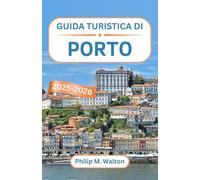 Guida turistica di Porto 2025-2026: Scopri il fascino del fiume, le strade senza tempo e l'anima del gioiello culturale del Portogallo settentrionale