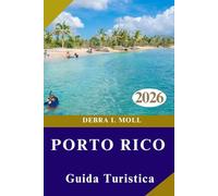GUIDA TURISTICA DI PORTO RICO 2026: Avventura, esplorazione ed esperienze locali
