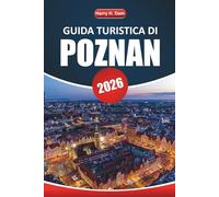 Guida turistica di Poznan 2026: Esplora la ricca storia, la cultura locale, le principali attrazioni, i ristoranti e i consigli pratici della vivace città della Polonia occidentale
