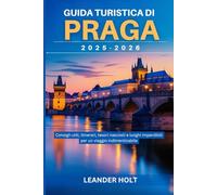 Guida turistica di Praga 2025-2026: Consigli utili, itinerari, tesori nascosti e luoghi imperdibili per un viaggio indimenticabile