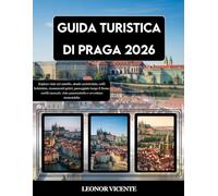 GUIDA TURISTICA DI PRAGA 2026: Esplora viste sul castello, strade acciottolate, caffè bohémien, monumenti gotici, passeggiate lungo il fiume, cortili nascosti, viste panoramiche e avventure economiche