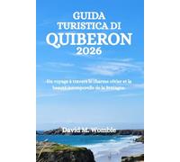 GUIDA TURISTICA DI QUIBERON 2026: Un voyage à travers le charme côtier et la beauté intemporelle de la Bretagne.
