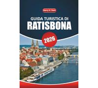 Guida turistica di Ratisbona 2026: Un manuale pratico per esplorare i luoghi storici, le esperienze locali, le attività all'aria aperta e la cultura gastronomica in Baviera