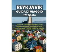 GUIDA TURISTICA DI REYKJAVÍK 2025/2026: "Scopri la capitale islandese con le migliori attrazioni, esperienze locali, cibo, cultura e consigli pratici di viaggio"