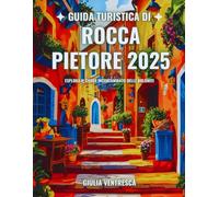 Guida turistica di Rocca Pietore 2025: Esplora il cuore incontaminato delle Dolomiti