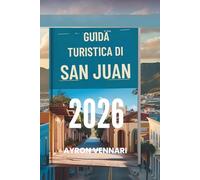 GUIDA TURISTICA DI SAN JUAN 2026: "Fascino coloniale, sapore caraibico e vibrazioni costiere"