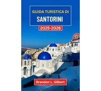 Guida turistica di Santorini 2025-2026: Alla scoperta dei villaggi sulle scogliere, dei mari color zaffiro e delle meraviglie del tramonto nell'Egeo