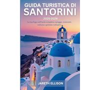 Guida turistica di Santorini 2025-2026: La tua fuga sull'isola completa: spiagge, tramonti, cultura e gemme culinarie
