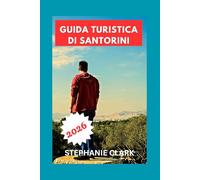 Guida turistica di Santorini 2026: Attrazioni imperdibili, spiagge, tramonti e natura, attività e avventure, vita locale, shopping e souvenir, consigli pratici.