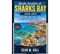 Guida turistica di Sharks Bay 2026-2027: Consigli locali, principali attrazioni,dove alloggiare, cosa mangiare e itinerari facili