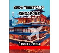 Guida turistica di Singapore 2025: Un viaggio personale attraverso tesori nascosti, attrazioni iconiche, cibi locali ed esperienze indimenticabili.