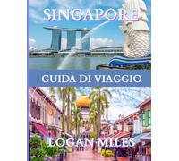 Guida turistica di Singapore 2025: Una risorsa chiara e pratica per aiutarti a pianificare itinerari senza intoppi, evitare le trappole per turisti, ... i costi reali e viaggiare in tutta sicurezza.