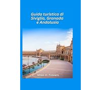Guida turistica di Siviglia, Granada e Andalusia 2026: Scopri le meraviglie moresche, la cultura del flamenco e i villaggi baciati dal sole