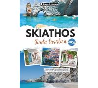 Guida turistica di Skiathos 2026: Esplora spiagge meravigliose e turchesi, gemme nascoste, cultura locale, cibo, festival e la vera essenza dell'isola verde della Grecia