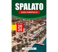 GUIDA TURISTICA DI SPALATO 2025: Esplora l'antica eredità romana, la vivace vita costiera e le avventure da un'isola all'altra sull'Adriatico.